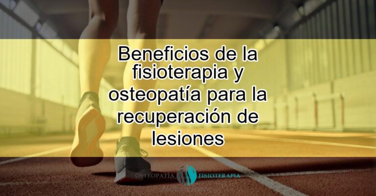 Beneficios De La Fisioterapia Y Osteopatia Para La Recuperacion De Lesiones Featured